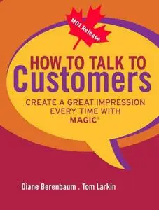 How to Talk to Customers: Create a Great Impression Every Time With MAGIC