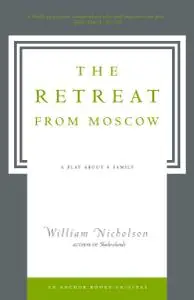 The Retreat from Moscow: A Play about a Family