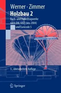 Holzbau 2: Dach- und Hallentragwerke nach DIN 1052 (neu 2004) Eurocode 5