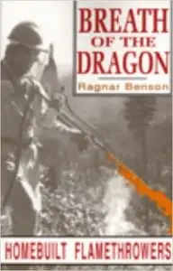 Breath of the Dragon: Homebuilt Flamethrowers (Repost)