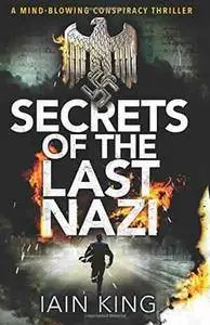 Secrets of the Last Nazi - Iain King