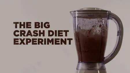 BBC - The Big Crash Diet Experiment (2018)