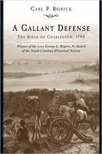 A Gallant Defense: The Siege of Charleston, 1780