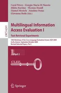 Multilingual Information Access Evaluation I. Text Retrieval Experiments: 10th Workshop of the Cross-Language Evaluation Forum,