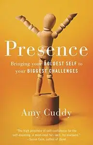 Presence: Bringing Your Boldest Self to Your Biggest Challenges (Repost)