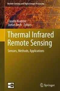 Thermal Infrared Remote Sensing: Sensors, Methods, Applications [Repost]