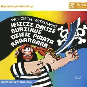 «Jeszcze dalsze burzliwe dzieje pirata Rabarbara» by Wojciech Witkowski