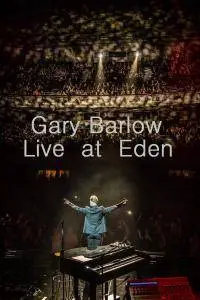 BBC - Gary Barlow Live at Eden (2018)
