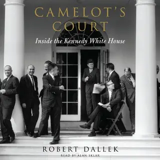 «Camelot's Court» by Robert Dallek