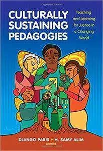 Culturally Sustaining Pedagogies: Teaching and Learning for Justice in a Changing World