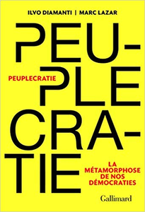 Peuplecratie: La métamorphose de nos démocraties - Ilvo Diamanti & Marc Lazar