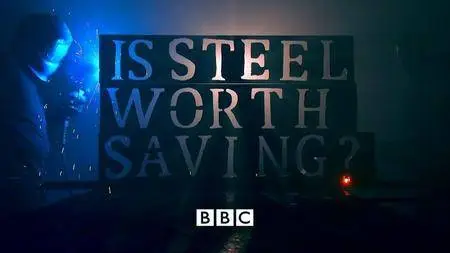 BBC - Panorama: Is Steel Worth Saving (2016)