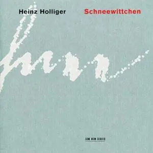 Heinz Holliger - Schneewittchen (2001/2018)
