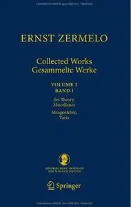 Collected Works/Gesammelte Werke: Volume I/Band I - Set Theory, Miscellanea/Mengenlehre, Varia [Repost]
