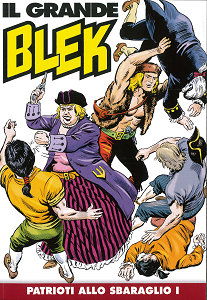 Il Grande Blek - Volume 52 - Patrioti Allo Sbaraglio (Gazzetta Dello Sport)