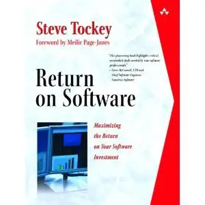Return on Software: Maximizing the Return on Your Software Investment (repost)
