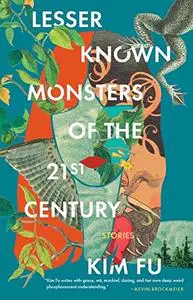 Lesser Known Monsters of the 21st Century: Stories