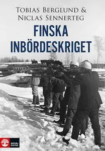 «Finska inbördeskriget» by Niclas Sennerteg,Tobias Berglund