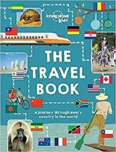 The Travel Book: Mind-Blowing Stuff on Every Country in the World (Lonely Planet Kids)