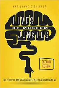 Lives of Museum Junkies: Second Edition