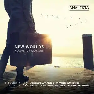 Canada's National Arts Centre Orchestra & Alexander Shelley - New Worlds (2018)