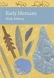 Early Humans (Collins New Naturalist Library, Book 134)