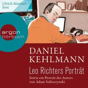 «Leo Richters Porträt - Sowie ein Porträt des Autors von Adam Soboczynski» by Daniel Kehlmann,Adam Soboczynski