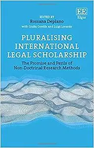 Pluralising International Legal Scholarship: The Promise and Perils of Non-Doctrinal Research Methods