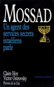 Claire Hoy, Victor Ostrovsky, "Mossad : Un agent des services secrets israéliens parle"