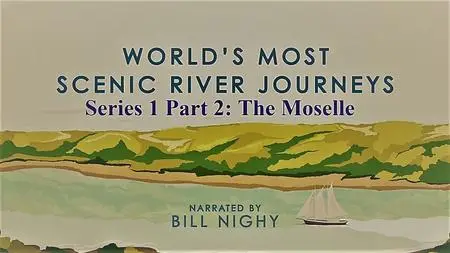 CH.5 - Worlds Most Scenic River Journeys: Series 1 Part 2: The Moselle (2021)