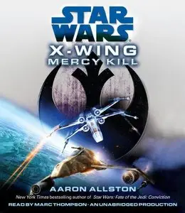 Mercy Kill (Star Wars X-Wing) (Audiobook) (repost)