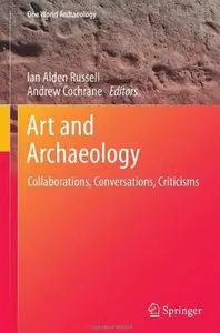 Art and Archaeology: Collaborations, Conversations, Criticisms [Repost]