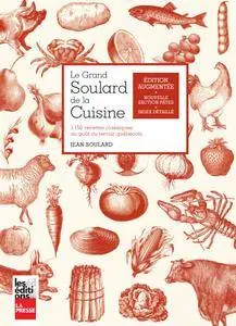 Jean Soulard, "Le Grand Soulard de la Cuisine: 1150 recettes classiques"