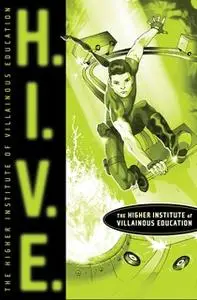 «H.I.V.E.: Higher Institute of Villainous Education» by Mark Walden