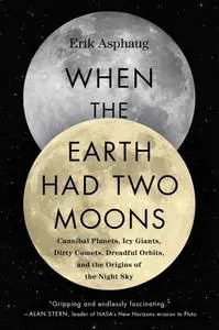 When the Earth Had Two Moons