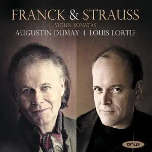 Augustin Dumay, Louis Lortie - Cesar Franck & Richard Strauss: Violin Sonatas (2013)