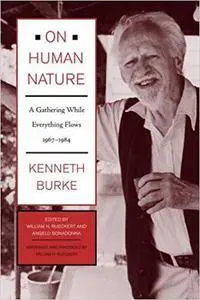 On Human Nature: A Gathering While Everything Flows, 1967-1984 (Repost)