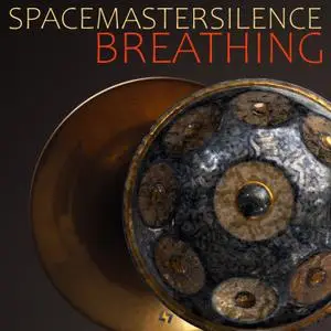 SpaceMasterSilence - Breathing (2021)