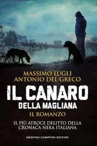 Massimo Lugli, Antonio Del Greco - Il Canaro della Magliana