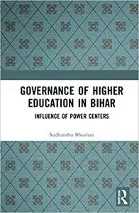 Governance of Higher Education in Bihar: Influence of Power Centers