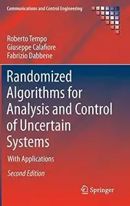 Randomized Algorithms for Analysis and Control of Uncertain Systems: With Applications