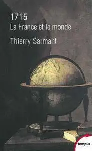 Thierry Sarmant, "1715 : La France et le monde"