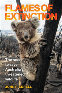 Flames of Extinction : The Race to Save Australia's Threatened Wildlife
