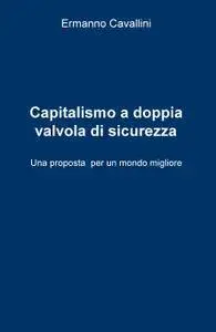 Il capitalismo a doppia valvola di sicurezza