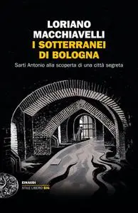 Loriano Macchiavelli - I sotterranei di Bologna