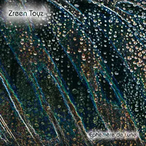 Zreen Toyz - Ephémère de Lune (1994)