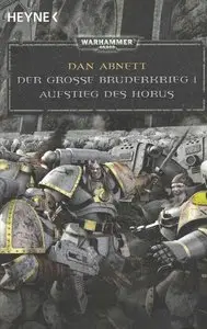 Abnett, Dan - Warhammer 40,000 - Aufstieg - Der Große Bruderkrieg