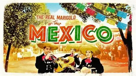 BBC - The Real Marigold on Tour Series 3: Mexico (2019)