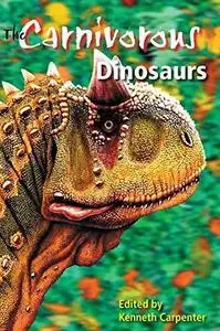 The Carnivorous Dinosaurs (Life of the Past)