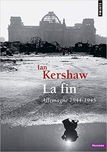 La Fin. Allemagne 1944-1945 - Ian Kershaw